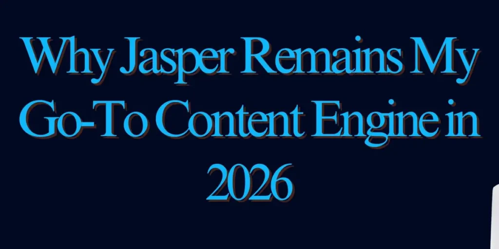 Text-based graphic with the headline 'Why Jasper Remains My Go-To Content Engine in 2026,' representing Jasper's status as a top-tier AI writing and marketing tool.