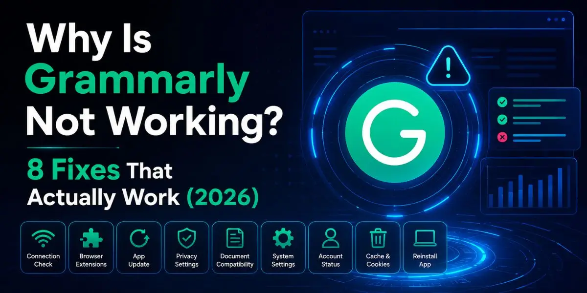 Why Is Grammarly Not Working? 8 Fixes That Actually Work (2026)
