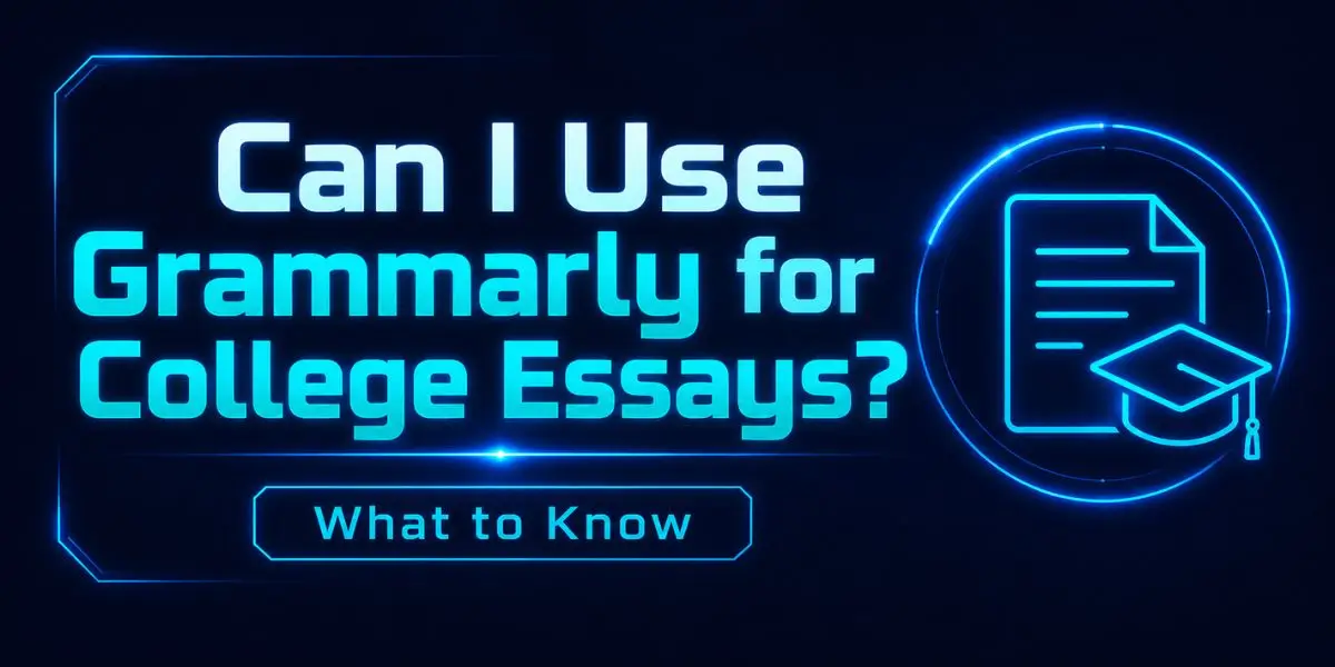 Can I Use Grammarly for College Essays? What to Know