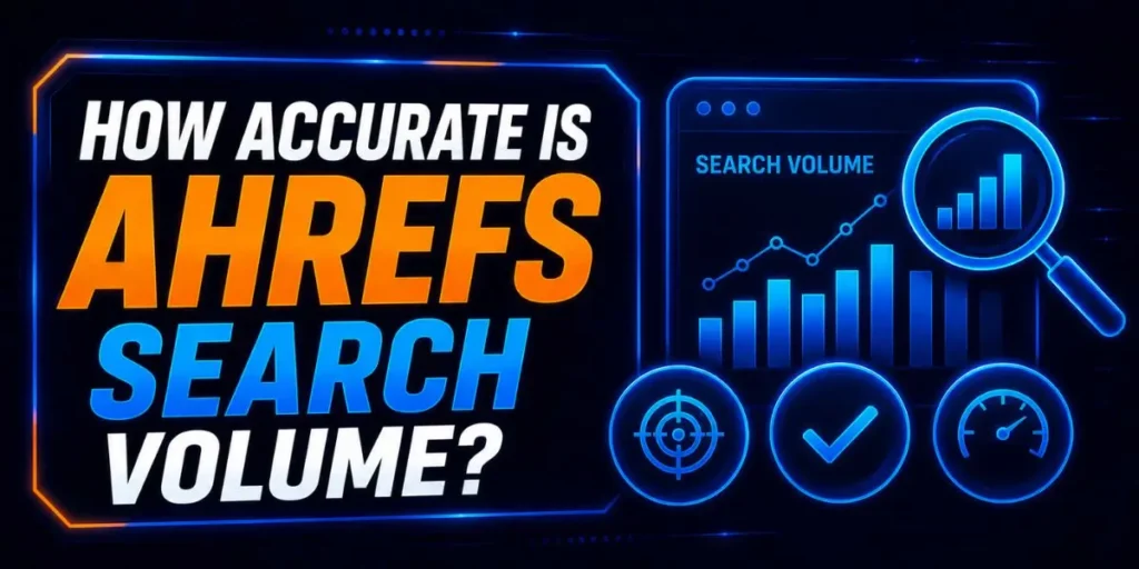 How Accurate is Ahrefs Search Volume?
