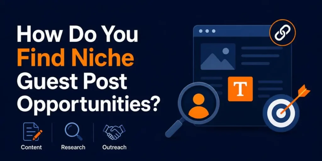 How Do You Find Niche Guest Post Opportunities?