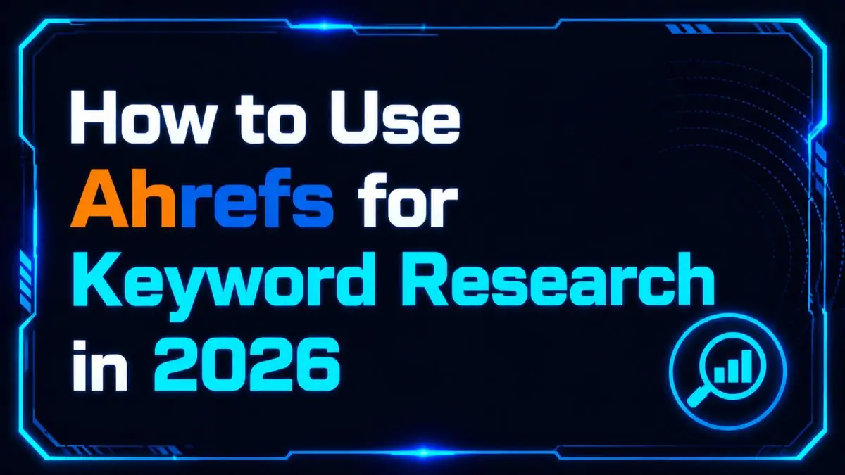 Futuristic blue-framed graphic titled 'How to Use Ahrefs for Keyword Research in 2026' with an orange and blue Ahrefs logo and a magnifying glass search icon, designed for Smart AI Helper Pro.