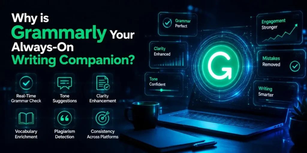 'Why is Grammarly Your Always-On Writing Companion?
