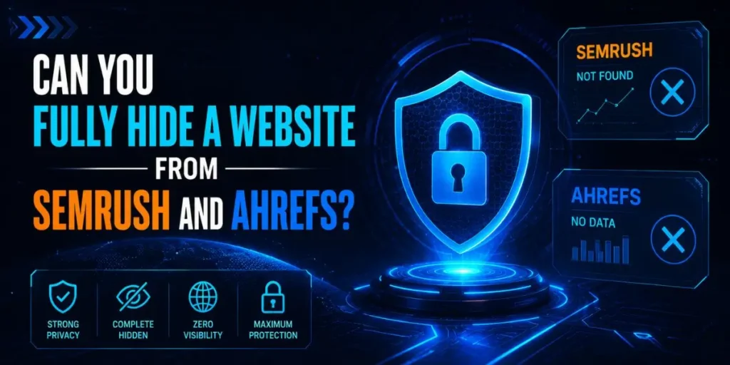 How to Hide Your Site From Semrush and Ahrefs