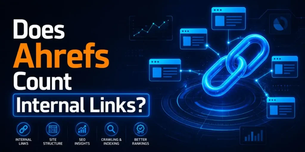Does Ahrefs Count Internal Links?