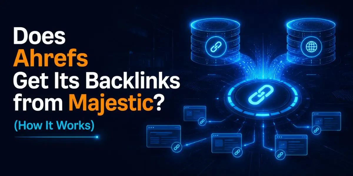 Does Ahrefs Get Its Backlinks from Majestic?
