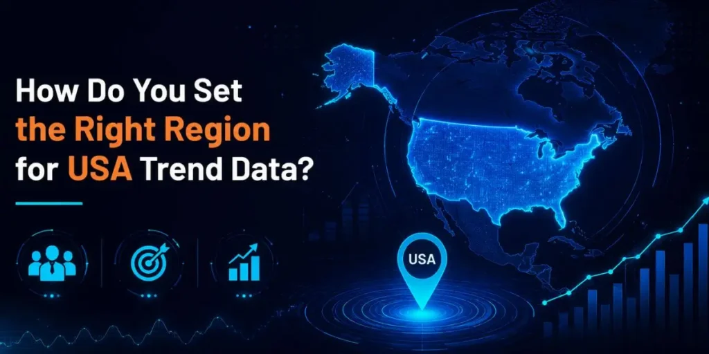 How Do You Set the Right Region for USA Trend Data