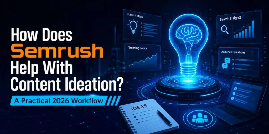 How Does Semrush Help With Content Ideation