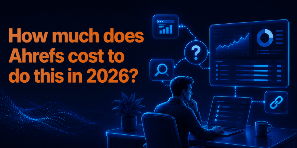 How much does Ahrefs cost to do this in 2026?