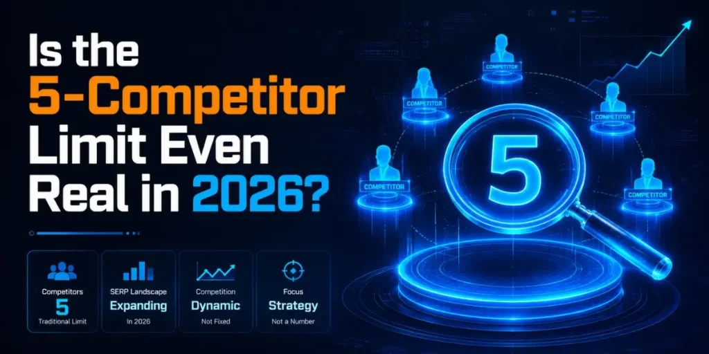 Is the 5-Competitor Limit Even Real in 2026?