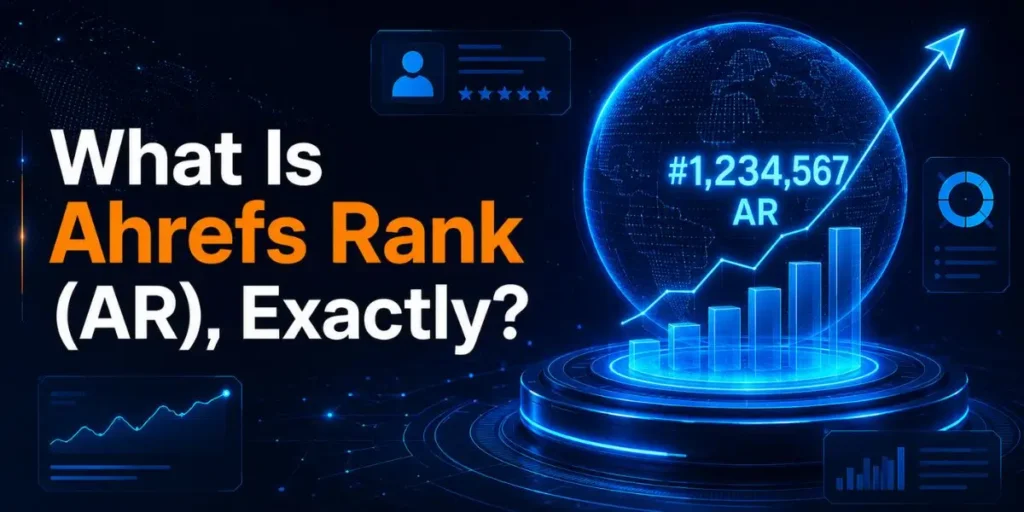 What Is Ahrefs Rank (AR), Exactly?