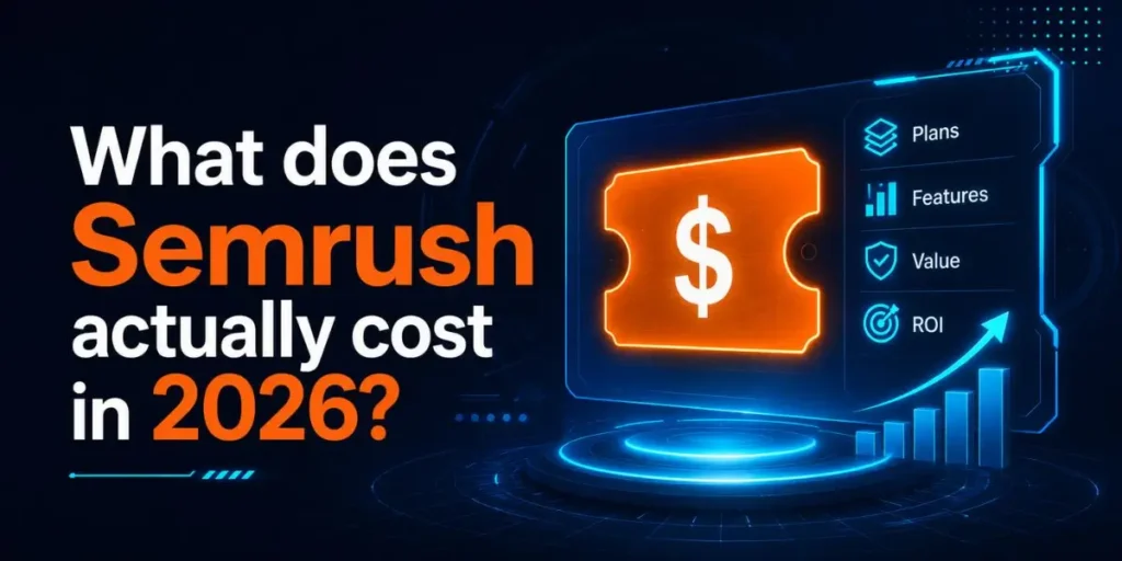 What does Semrush actually cost in 2026