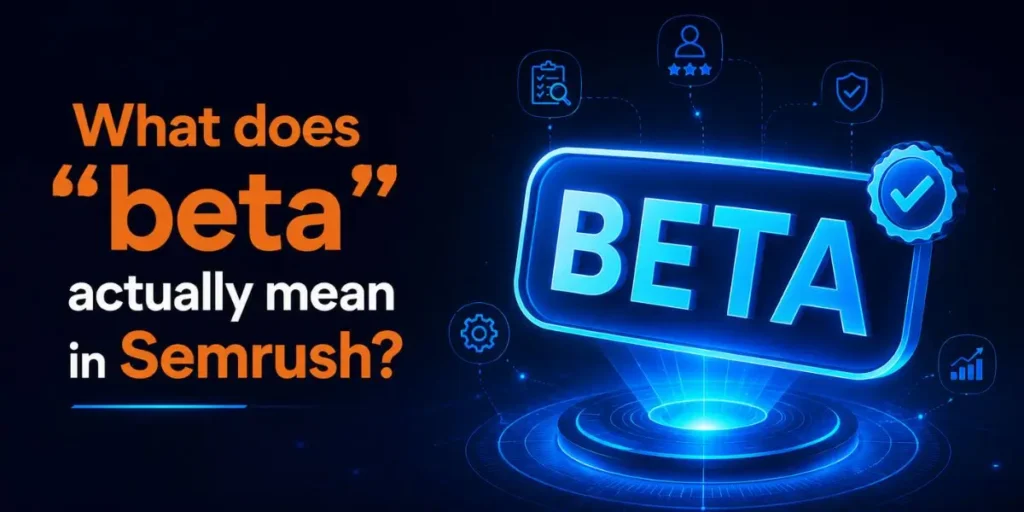 What does "beta" actually mean in Semrush