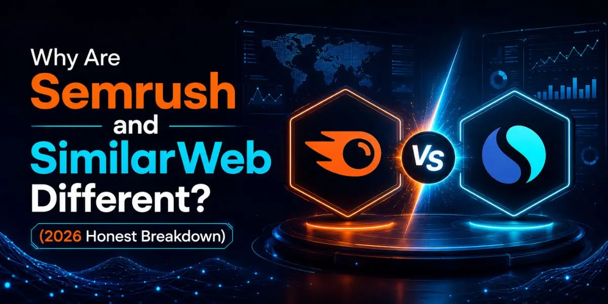 Why Are Semrush and SimilarWeb Different