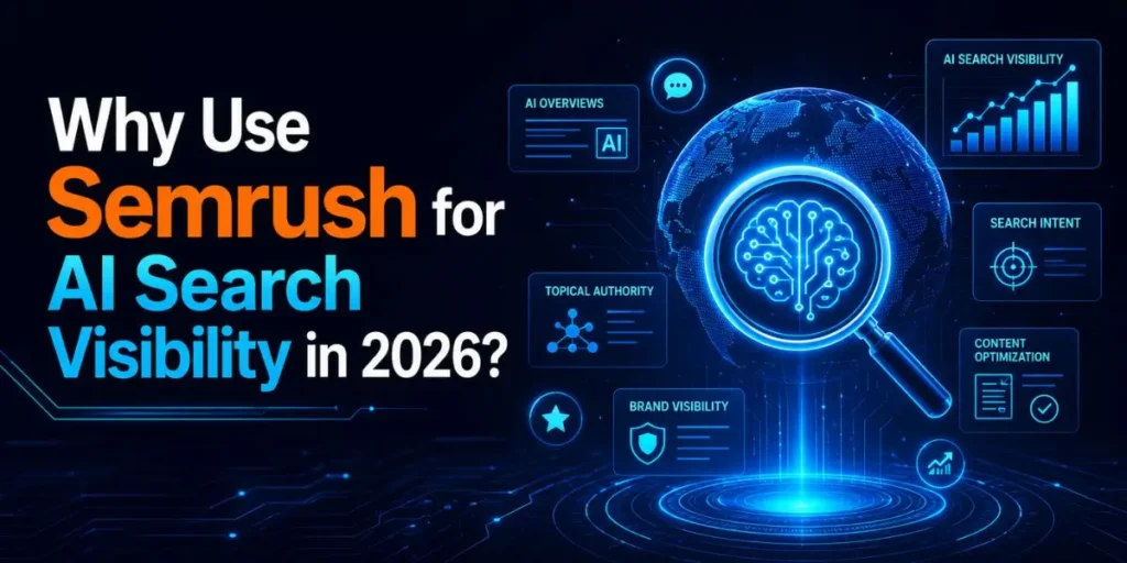 Why Use Semrush for AI Search Visibility in 2026