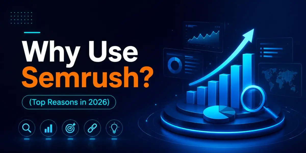 Why Use Semrush?