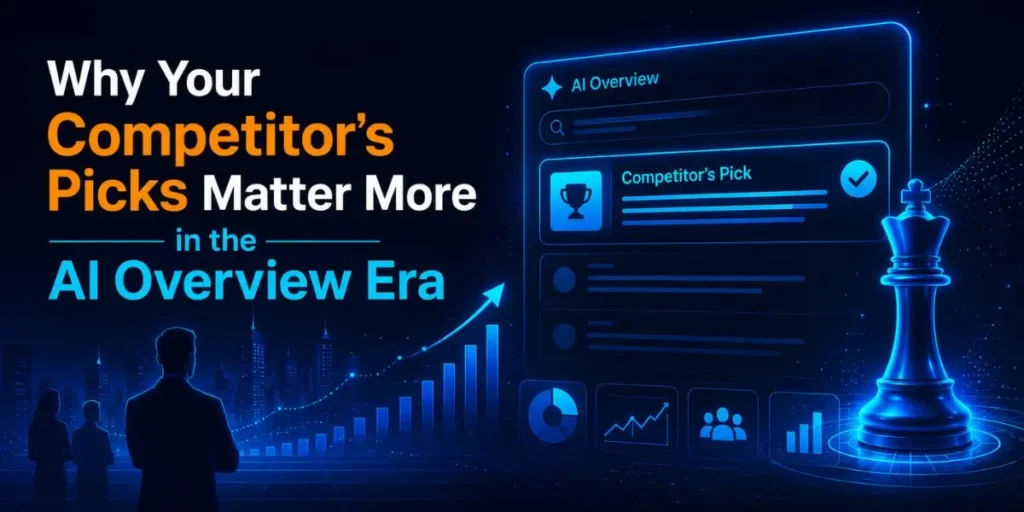 Why Your Competitor's Picks Matter More in the AI Overview Era