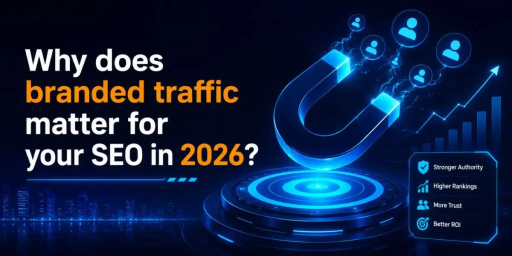 Why does branded traffic matter for your SEO in 2026